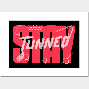 motivational message-Stay Tunned Posters and Art